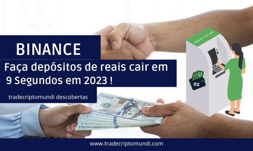 Faça depósito na binance cair em 9 segundos em 2022 e 2023